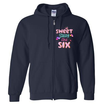 Sweet Sassy And Six Birthday For Girl 6 Year Old Full Zip Hoodie