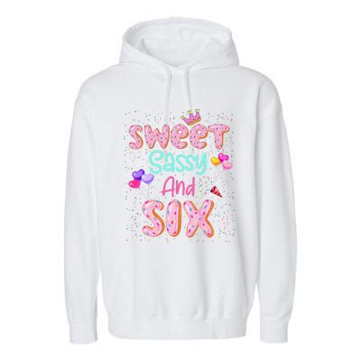 Sweet Sassy And Six Birthday For Girl 6 Year Old Garment-Dyed Fleece Hoodie