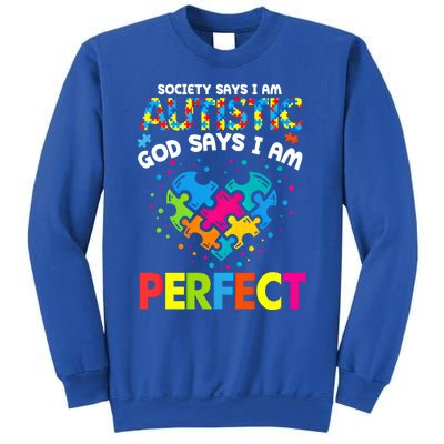 Society Says Autistic God Says IM Perfect Autism Heart Gift Sweatshirt