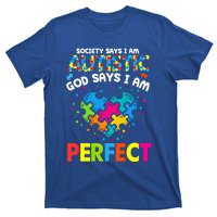 Society Says Autistic God Says IM Perfect Autism Heart Gift T-Shirt