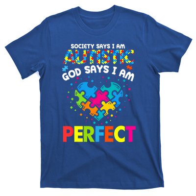 Society Says Autistic God Says IM Perfect Autism Heart Gift T-Shirt