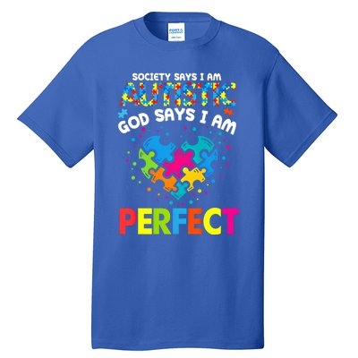 Society Says Autistic God Says IM Perfect Autism Heart Gift Tall T-Shirt