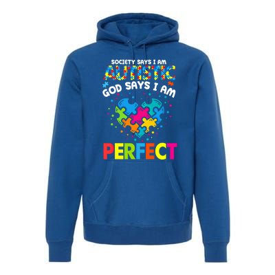 Society Says Autistic God Says IM Perfect Autism Heart Gift Premium Hoodie