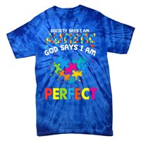 Society Says Autistic God Says IM Perfect Autism Heart Gift Tie-Dye T-Shirt