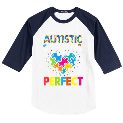 Society Says Autistic God Says IM Perfect Autism Heart Gift Baseball Sleeve Shirt