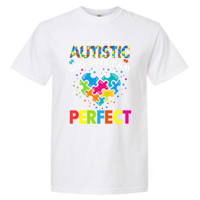 Society Says Autistic God Says IM Perfect Autism Heart Gift Garment-Dyed Heavyweight T-Shirt