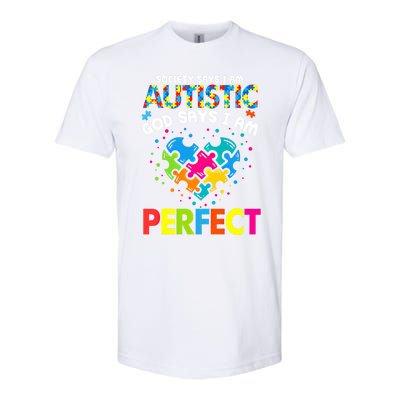 Society Says Autistic God Says IM Perfect Autism Heart Gift Softstyle CVC T-Shirt