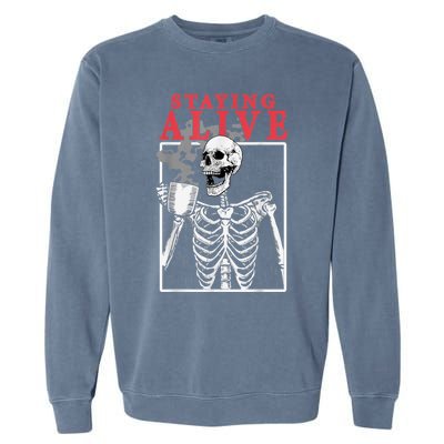 Skeleton Staying Alive Drinking Coffee Funny Skeleton Skull Garment-Dyed Sweatshirt