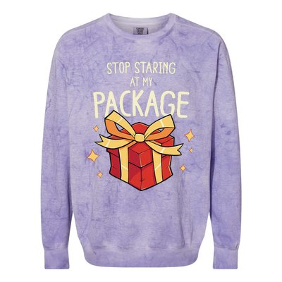 Stop Staring At My Package Funny Rude Xmas Christmas Colorblast Crewneck Sweatshirt