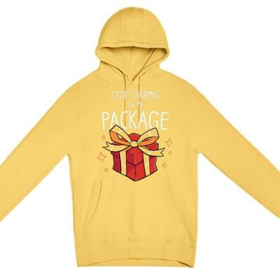 Stop Staring At My Package Funny Rude Xmas Christmas Premium Pullover Hoodie