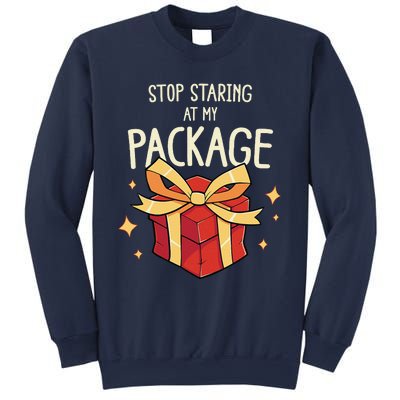 Stop Staring At My Package Funny Rude Xmas Christmas Sweatshirt