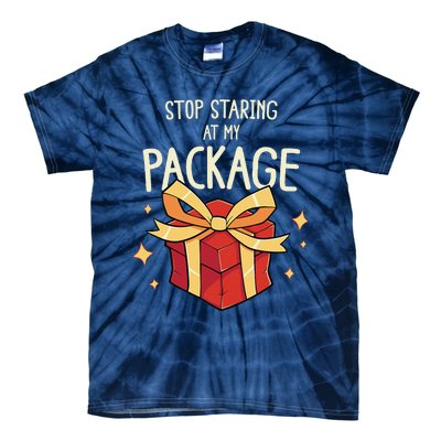 Stop Staring At My Package Funny Rude Xmas Christmas Tie-Dye T-Shirt