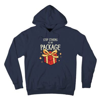 Stop Staring At My Package Funny Rude Xmas Christmas Tall Hoodie