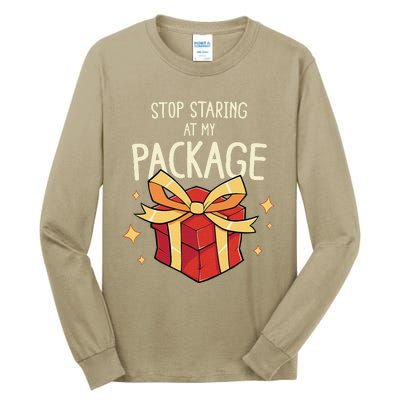 Stop Staring At My Package Funny Rude Xmas Christmas Tall Long Sleeve T-Shirt