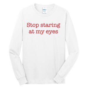 Stop Staring At My Eyes Red Tall Long Sleeve T-Shirt