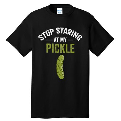 Stop Staring At My Pickle Halloween Pickle Costume Adult Tall T-Shirt