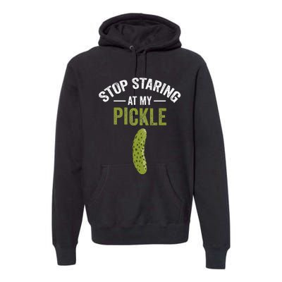 Stop Staring At My Pickle Halloween Pickle Costume Adult Premium Hoodie