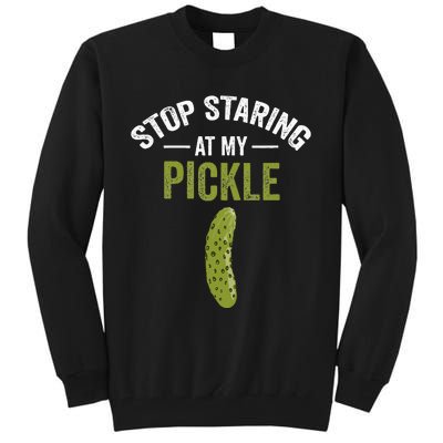 Stop Staring At My Pickle Halloween Pickle Costume Adult Tall Sweatshirt