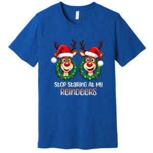 Stop Staring At My Reindeers Christmas Boob Naughty Gift Premium T-Shirt