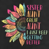 Sunflower Sister Aunt Great Aunt I Just Keep Getting Better Beanie