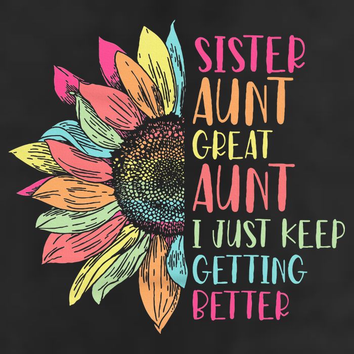 Sunflower Sister Aunt Great Aunt I Just Keep Getting Better Beanie