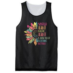 Sunflower Sister Aunt Great Aunt I Just Keep Getting Better Mesh Reversible Basketball Jersey Tank