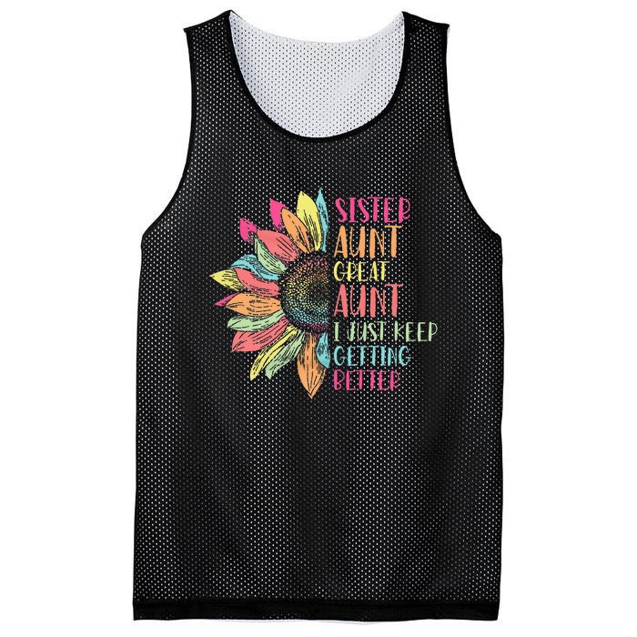 Sunflower Sister Aunt Great Aunt I Just Keep Getting Better Mesh Reversible Basketball Jersey Tank