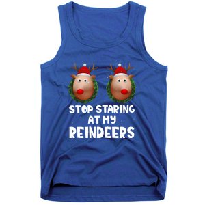 Stop Staring At My Reindeers Fun Joke Humor Christmas Adult Meaningful Gift Tank Top