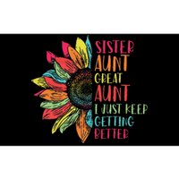 Sunflower Sister Aunt Great Aunt I Just Keep Getting Better Bumper Sticker