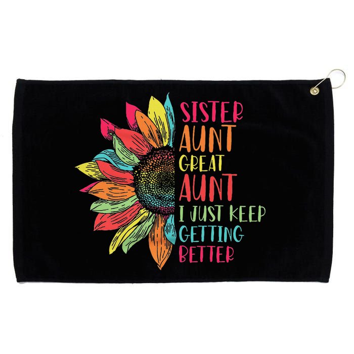 Sunflower Sister Aunt Great Aunt I Just Keep Getting Better Grommeted Golf Towel