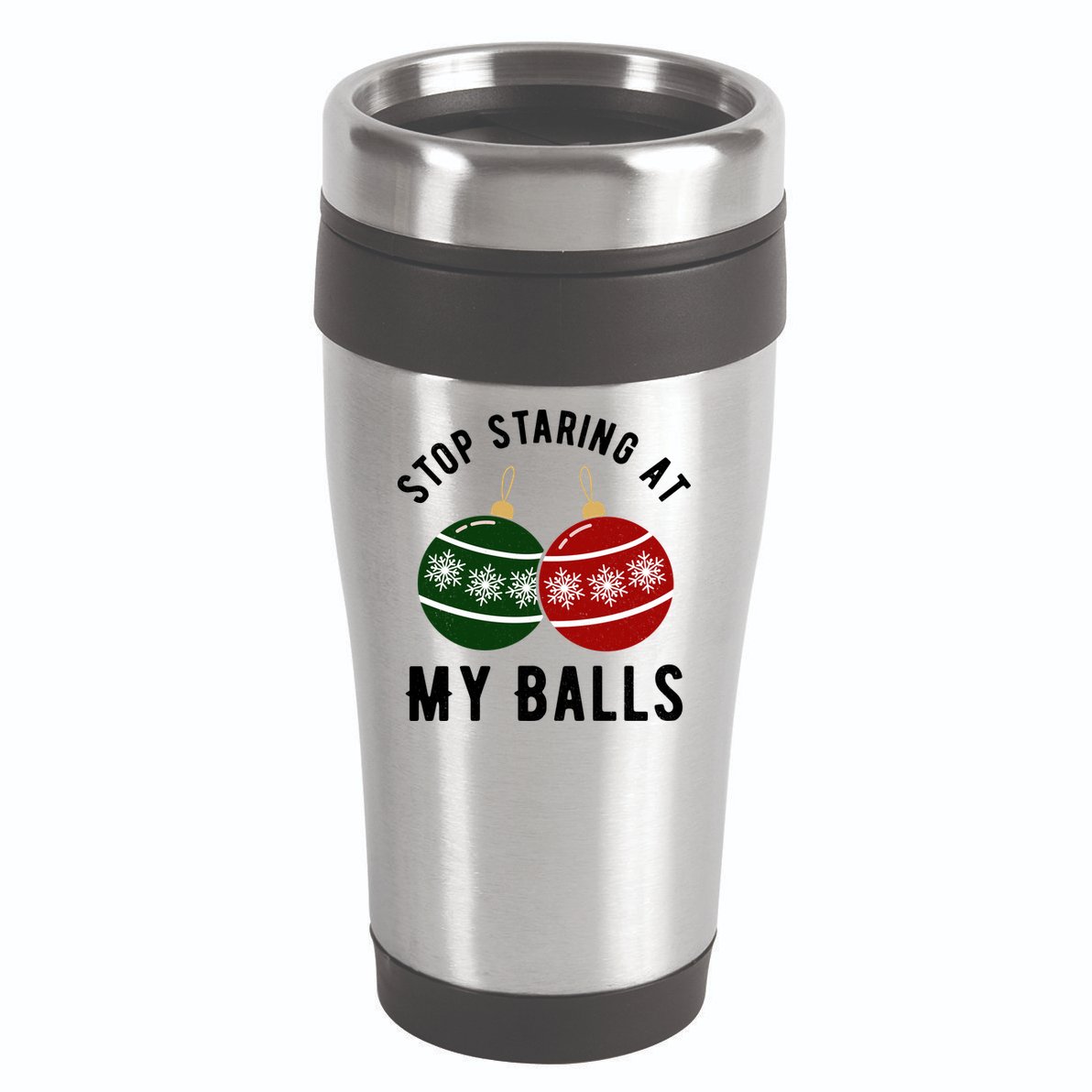Stop Staring At My Balls Funny Christmas 16oz Travel Tumbler