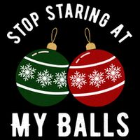 Stop Staring At My Balls Funny Christmas Tall Sweatshirt