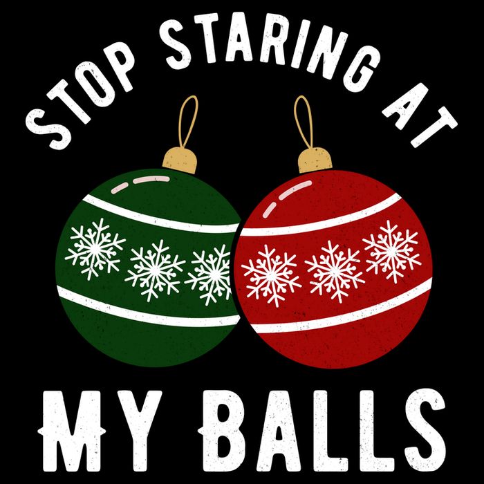 Stop Staring At My Balls Funny Christmas Tall Sweatshirt