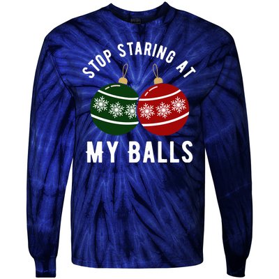 Stop Staring At My Balls Funny Christmas Tie-Dye Long Sleeve Shirt