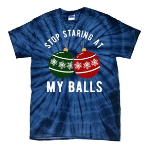 Stop Staring At My Balls Funny Christmas Tie-Dye T-Shirt