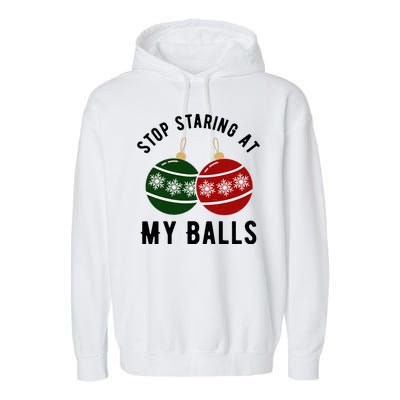 Stop Staring At My Balls Funny Christmas Garment-Dyed Fleece Hoodie