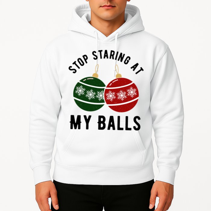 Stop Staring At My Balls Funny Christmas Hoodie