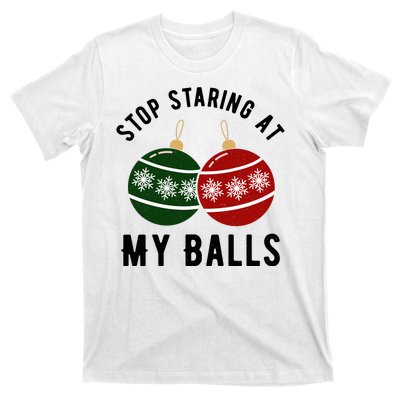 Stop Staring At My Balls Funny Christmas T-Shirt