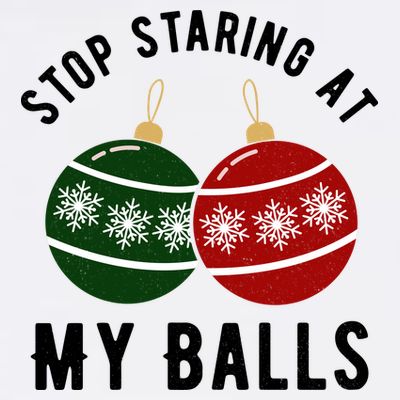 Stop Staring At My Balls Funny Christmas T-Shirt
