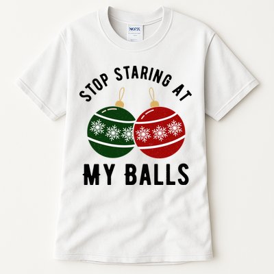 Stop Staring At My Balls Funny Christmas Tall T-Shirt