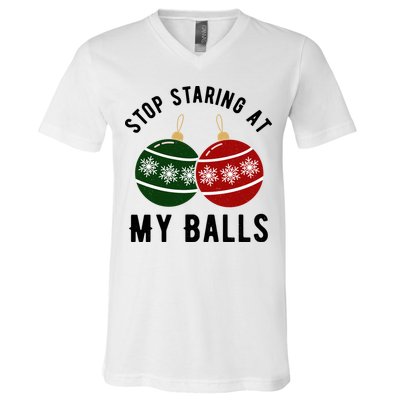 Stop Staring At My Balls Funny Christmas V-Neck T-Shirt