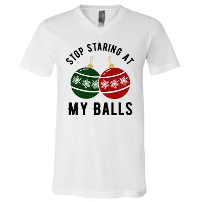 Stop Staring At My Balls Funny Christmas V-Neck T-Shirt