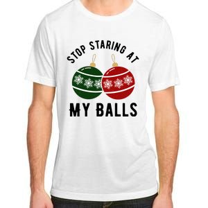 Stop Staring At My Balls Funny Christmas Adult ChromaSoft Performance T-Shirt