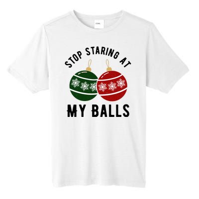 Stop Staring At My Balls Funny Christmas Tall Fusion ChromaSoft Performance T-Shirt