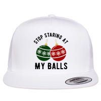 Stop Staring At My Balls Funny Christmas Flatbill Hat