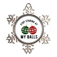 Stop Staring At My Balls Funny Christmas Metallic Star Ornament