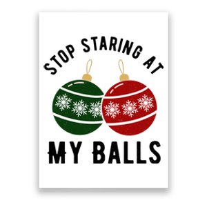 Stop Staring At My Balls Funny Christmas Poster