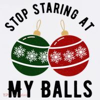 Stop Staring At My Balls Funny Christmas Poster