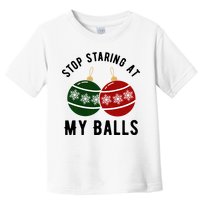 Stop Staring At My Balls Funny Christmas Toddler T-Shirt