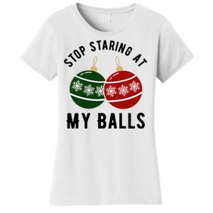 Stop Staring At My Balls Funny Christmas Women's T-Shirt